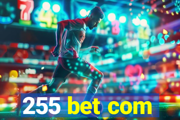 255 bet com